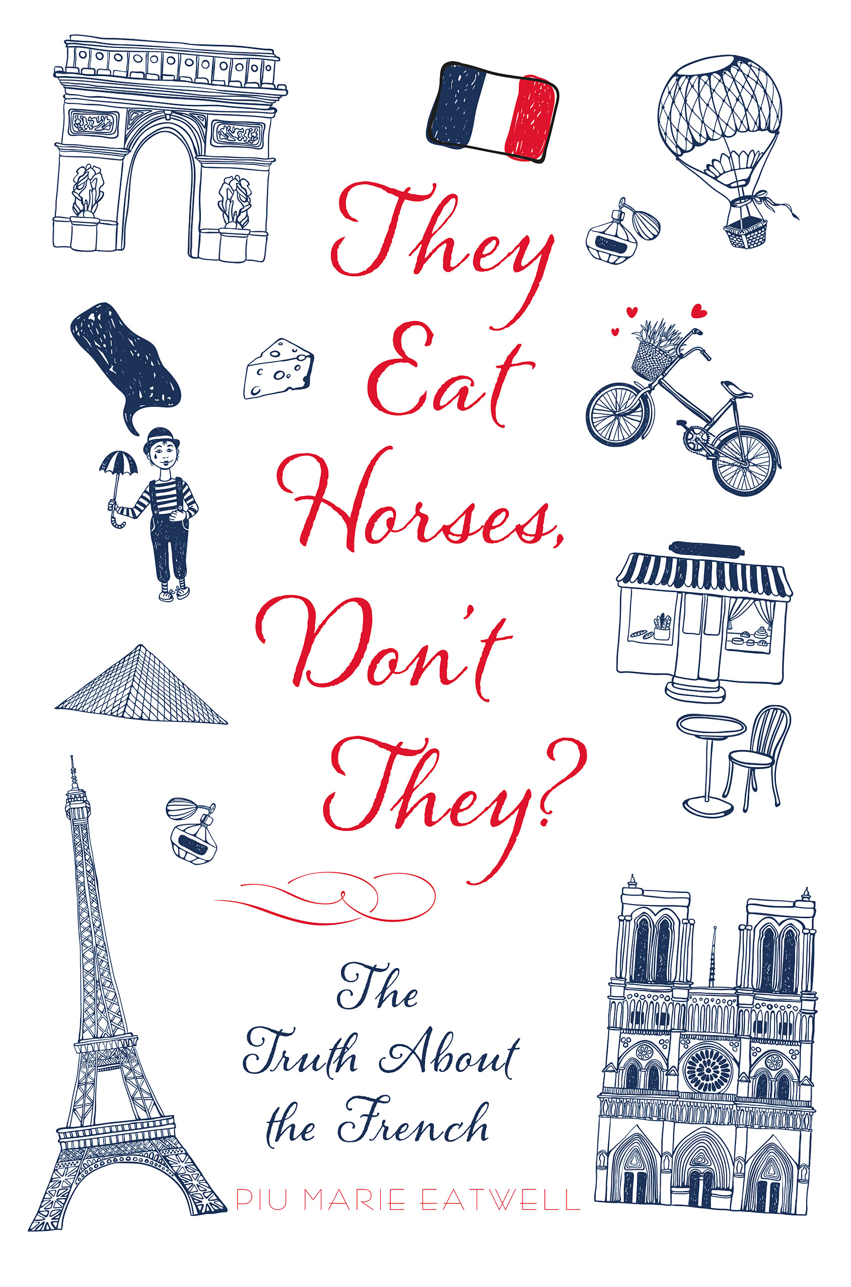 ÒThey Eat Horses, DonÕt They?: The Truth About the FrenchÓ by Piu Marie Eatwell 21suitcase