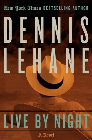Dennis Lehane’s “Live by Night.”
