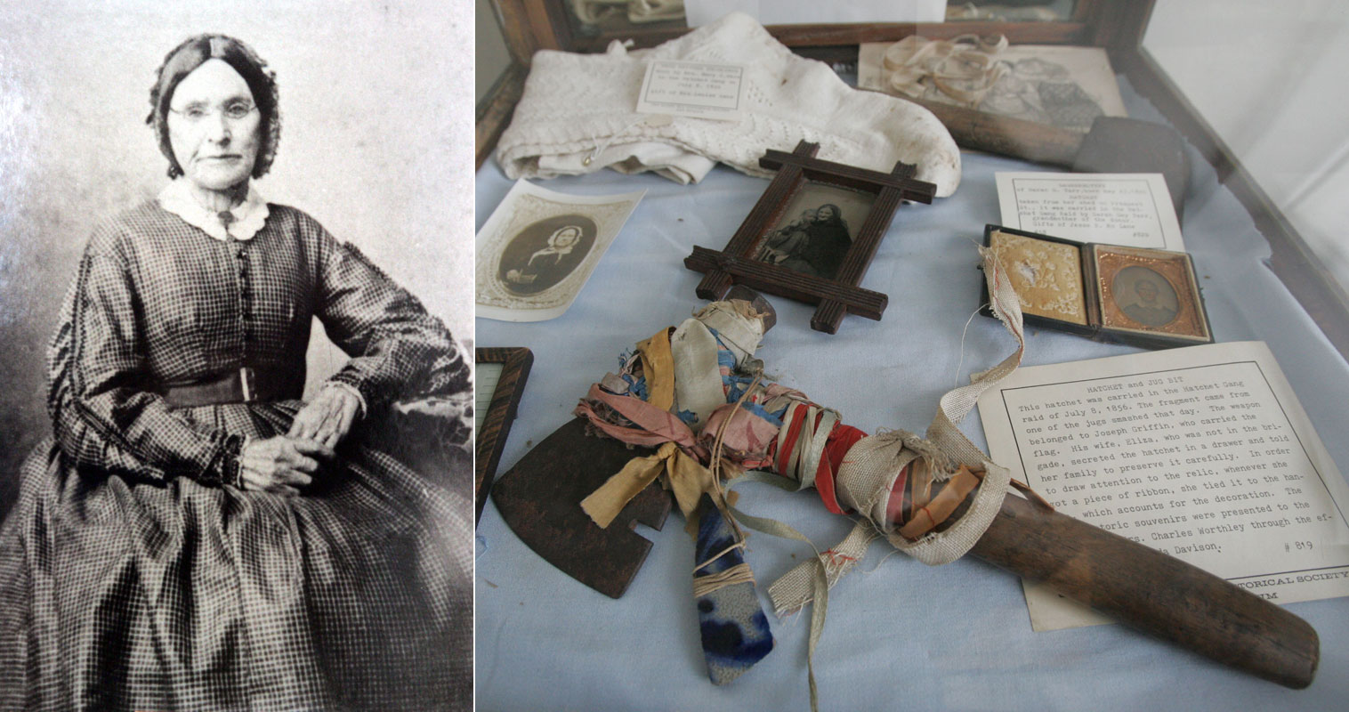 Hannah Jumper (left) led a group of women on a booze-bashing rampage in 1856, and this was one of the hatchets used.