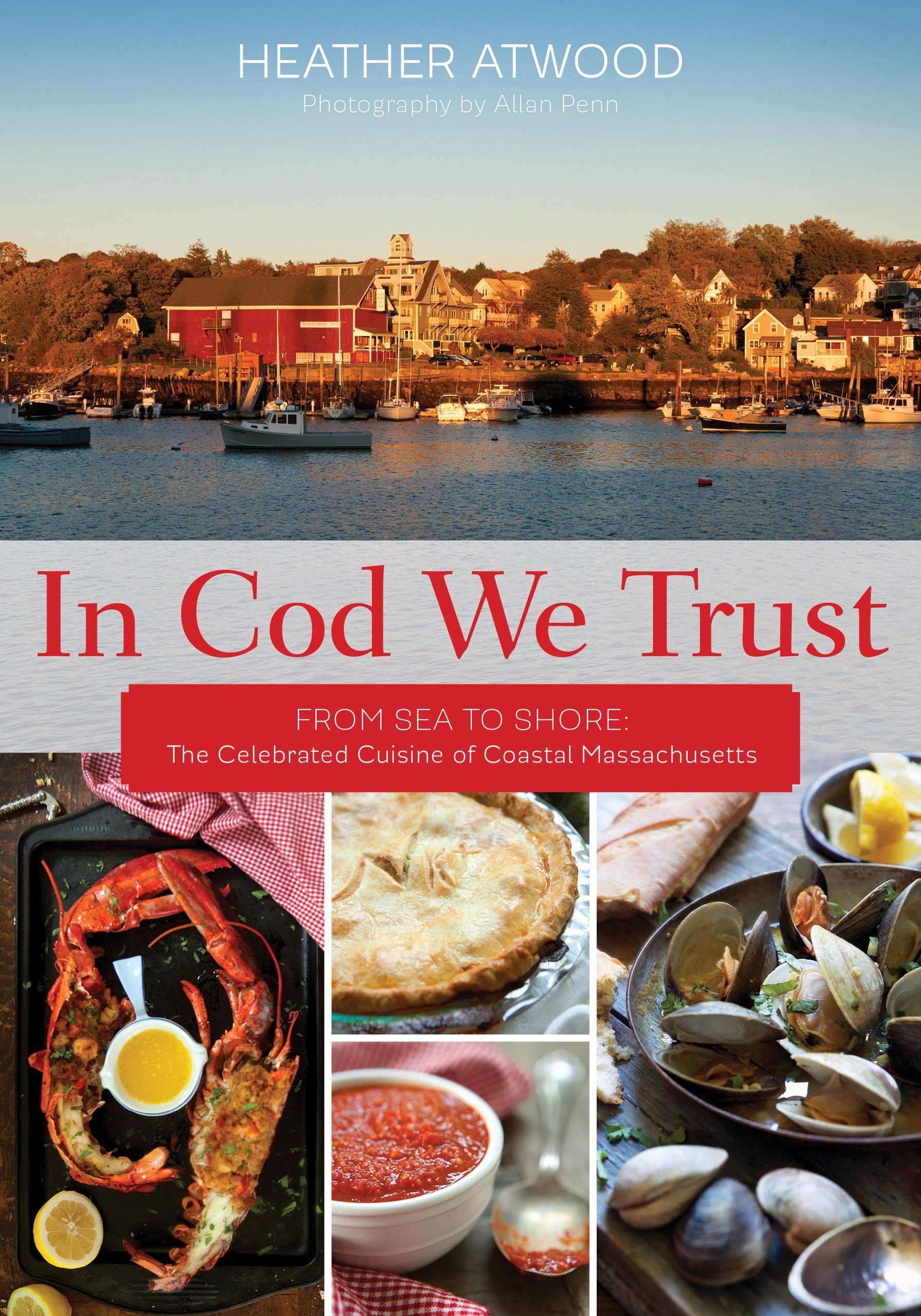 Excerpted from “In Cod We Trust: From Sea to Shore, the Celebrated Cuisine of Coastal Massachusetts,” by Heather Atwood, copyright © 2015, Rowman & Littlefield. Reprinted by permission of the publisher, Globe Pequot, an imprint of Rowman & Littlefield.