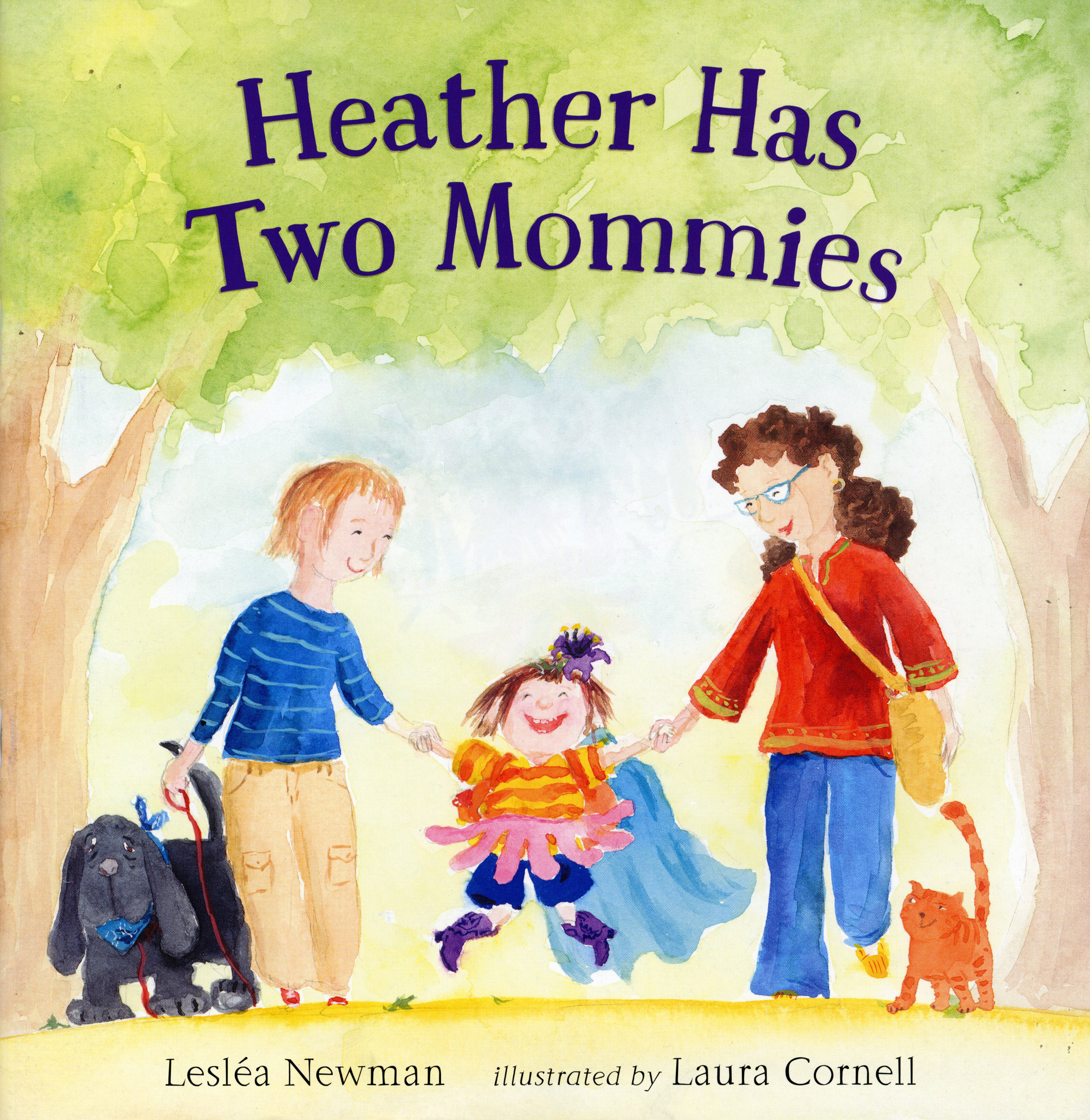 Heather Has Two Mommies by Leslea Newman and illustrated by Laura Cornell
