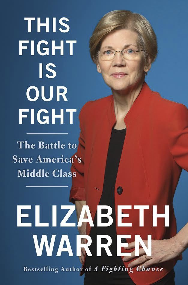 “This Fight Is our Fight: The Battle to Save America’s Middle Class,” written by Senator Elizabeth Warren, will be published in April.