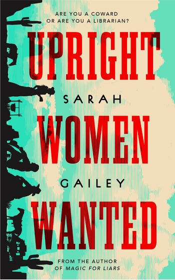 "Upright Women Wanted" by Sarah Gailey